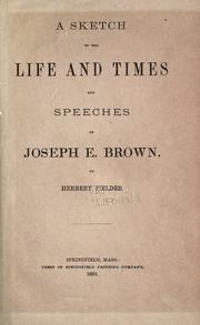 Cover of: A sketch of the life and times and speeches of Joseph E. Brown. by Fielder, Herbert.