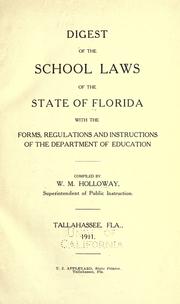 Cover of: Digest of the school laws of the state of Florida with the forms, regulations and instructions of the Department of Education