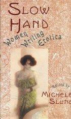 Cover of: Slow Hand: Women Writing Erotica