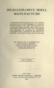 Cover of: High-explosive shell manufacture by Hamilton, Douglas T.
