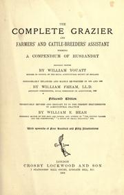 Cover of: The complete grazier and farmers' and cattlebreeders' assistant ... by William Youatt