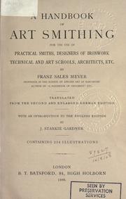 Cover of: A handbook of art smithing: for the use of practical smiths, designers of ironwork, technical and art schools, architects, etc.