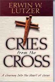 Cover of: Cries from the Cross:  A Journey into the Heart of Jesus