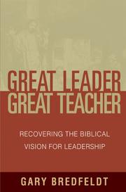 Cover of: Great Leader, Great Teacher by Gary Bredfeldt