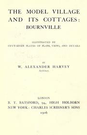 Cover of: The model village and its cottages: Bournville by William Alexander Harvey