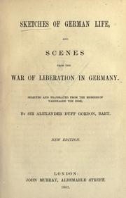 Cover of: Sketches of German life, and, Scenes from the war of liberation in Germany: selected and translated from the memoirs of Varnhagen von Ense