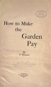 Cover of: How to make the garden pay by Tuisco Greiner - pen name "Joseph"
