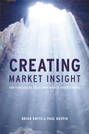 Creating market insight : how firms create value from market understanding