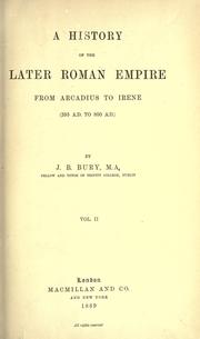 Cover of: A  history of the later Roman Empire from Arcadius to Irene, 395 A.D. to 800 A.D.