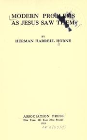 Cover of: Modern problems as Jesus saw them by Herman Harrell Horne