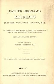 Cover of: Father Dignam's retreats: with letters and notes of spiritual direction and a few conferences and sermons