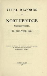 Cover of: Vital records of Northbridge, Massachusetts, to the year 1850. by Northbridge (Mass. : Town)