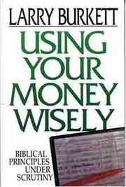 Cover of: Using Your Money Wisely:  Biblical Principles Under Scrutiny