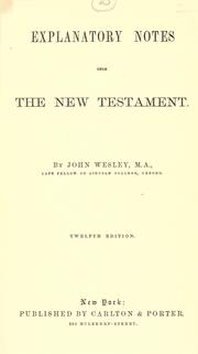 Cover of: Explanatory notes upon the New Testament by by John Wesley.