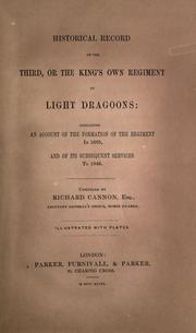 Cover of: Historical record of the Third, or the King's Own Regiment of Light Dragoons by Richard Cannon