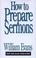 Cover of: How To Prepare Sermons