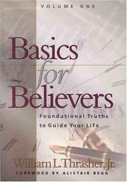 Cover of: Basics for believers: foundational truths to guide your life