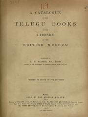 Cover of: A catalogue of the Telugu books in the library of the British Museum, completed by L. D. Barnett. by British Museum. Department of Oriental Printed Books and Manuscripts.
