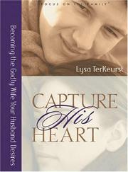 Cover of: Capture His Heart: Becoming the Godly Wife Your Husband Desires