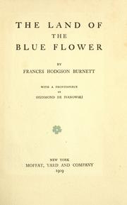 The Land of the Blue Flower by Frances Hodgson Burnett, William James Jordan, Plimpton Press