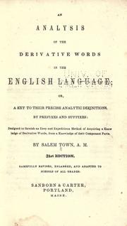 Cover of: An analysis of the derivative words in the English language, or, A key to their precise analytic definitions, by prefixes and suffixes ...