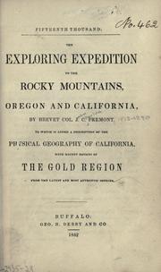 Report of the exploring expedition to the Rocky Mountains in the year 1842, and to Oregon and North California in the years 1843-'44 by John Charles Frémont