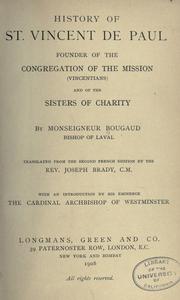 Cover of: History of St. Vincent de Paul: founder of the Congregation of the mission (Vincentians) and of the Sisters of charity