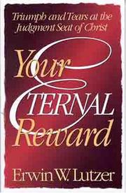 Cover of: Your eternal reward by Erwin W. Lutzer