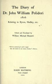 Cover of: The diary of Dr. John William Polidori: 1816 : relating to Byron, Shelley, etc.