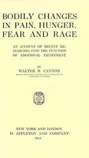 Bodily changes in pain, hunger, fear and rage by Walter B. Cannon