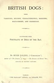 Cover of: British dogs: their varieties, history, characteristics, breeding, management and exhibition...