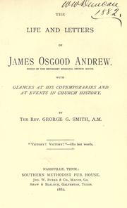 Cover of: The life and letters of James Osgood Andrew: bishop of the Methodist Episcopal Church South. With glances at his contemporaries and at events in church history.