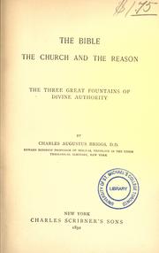 Cover of: The Bible, the church and the reason: the three great fountains of divine authority