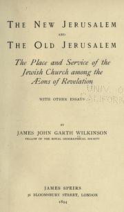 Cover of: The new Jerusalem and the old Jerusalem: the place and service of the Jewish church among the aeons of revelation, with other essays