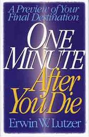 Cover of: One minute after you die by Erwin W. Lutzer