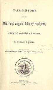Cover of: War history of the old First Virginia Infantry Regiment, Army of Northern Virginia