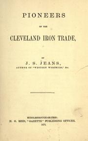 Cover of: Pioneers of the Cleveland iron trade by J. Stephen Jeans