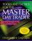 Cover of: Tools and Tactics for the Master DayTrader