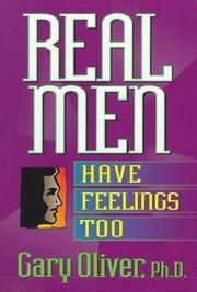 Cover of: Real Men Have Feelings, Too (Men of Integrity Series) by Gary J. Oliver