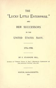 Cover of: The " lucky little Enterprise" and her successors in the United States Navy. 1776-1900. by Frederic Stanhope Hill