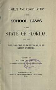 Cover of: Digest and compilation of the school laws of the state of Florida, with the forms, regulations and instructions of the Department of Education