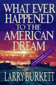 Cover of: What ever happened to the American dream by Larry Burkett