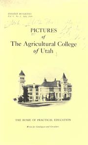 Cover of: Pictures of the Agricultural College of Utah, the home of practical education. by Utah State University.