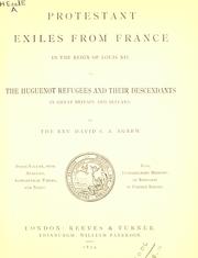 Cover of: Protestant exiles from France in the reign of Louis XIV by David Carnegie A. Agnew