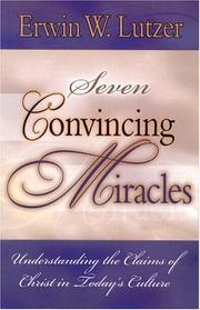 Cover of: Seven Convincing Miracles: Understanding the Claims of Christ in Today's Culture
