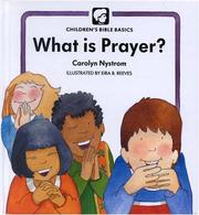 What is prayer? by Carolyn Nystrom
