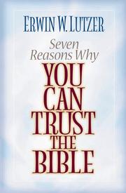 Cover of: 7 Reasons Why You Can Trust The Bible by Erwin W. Lutzer
