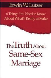 Cover of: The Truth About Same Sex Marriage: 6 things you need to know about what's really at stake