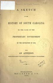 Cover of: A sketch of the history of South Carolina to the close of the proprietary government by the revolution of 1719: with an appendix containing many valuable records hitherto unpublished.