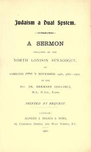 Cover of: Judaism a dual system: a sermon preached at the North London Synagogue on ... November 24th, 5661-1900